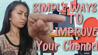 SIMPLE WAYS TO IMPROVE YOUR CHANNEL | MAMSHIE LOURDES