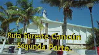 Ruta Sureste Cancún segunda parte plus