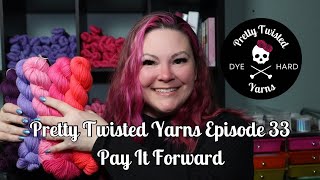 Pretty Twisted Yarns Episode 33 | Knit and hand dyed yarn podcast