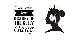 Peter Carey: True History of the Kelly Gang