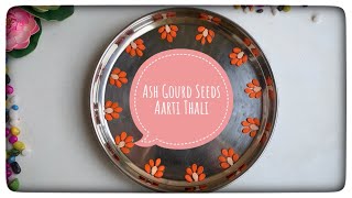 Ash Gourd Seeds Aarti Thali | DIY Ash Gourd Seeds Craft | Decorative Pooja Thali