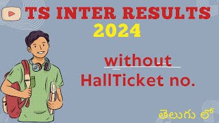 TS inter results 2024 without HALL TICKET number | TS IPE RESULTS 2024