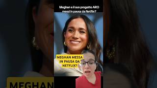 MEGHAN MESSA IN PAUSA DA NETFLIX? #meghanmarkle