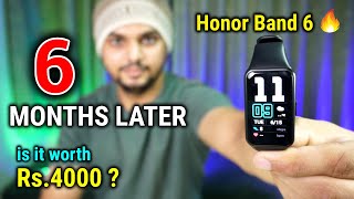 Honor Band 6 Six Months Review - is it Worth Rs.4000 ?