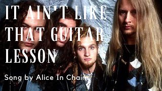 How to play It Ain't Like That by Alice In Chains (Grunge Guitar Lesson) (Cantrell Guitar Lesson)