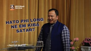 Hato phi long ne em kiba satar?| Pastor Bantei Potternet tv Mid Week Service 2024