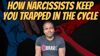 How Narcissists Keep You Trapped In The Toxic Cycle