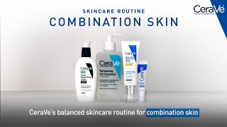 Simple Routine for Combination Skin | CeraVe Skincare