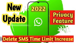 Whatsapp new Update | Delete Sms time limit increase