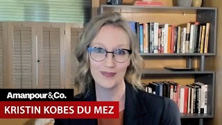 Kristin Du Mez: Project 2025 Will Redefine Constitution in Name of Christianity  | Amanpour and Co.