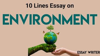 Environment || 10 Lines Essay on Environment || Environment essay || Few Lines on Environment