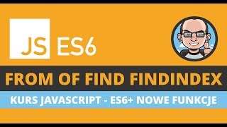 JavaScript ES6 - Array - from, of, find, findIndex