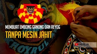 Membuat Embong Bujang Ganong dan Reyog Ponorogo Tanpa Mesin Jahit by Khoyrul An