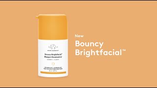 Learn About Bouncy Brightfacial by Drunk Elephant