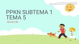 Materi PPKn Kelas 2 SD, Tema 5 subtema 1