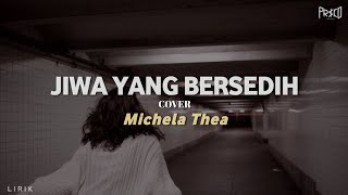 JIWA YANG BERSEDIH - (Ghea Indrawari) | cover MICHELA THEA Lirik