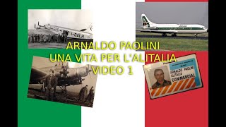 ARNALDO PAOLINI  - UNA VITA PER L'ALITALIA parte 1