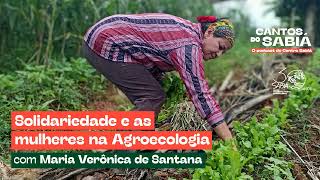 Solidariedade e as mulheres na Agroecologia | Cantos do Sabiá