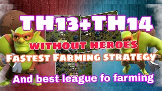 New TH13  best Farming strategy | TH13 Farming Army without heroes | TH13 best league for farming