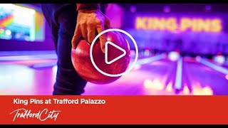 Get excited for King Pins at Trafford Palazzo | TraffordCity