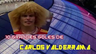 Top 10 - CARLOS " El Pibe" VALDERRAMA