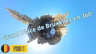 #27 - Belgique : Grand Place de BRUXELLES en 360° (de jour)