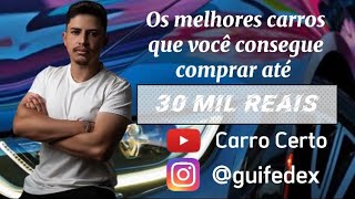 Os melhores carros que você consegue comprar com até 30 mil reais.