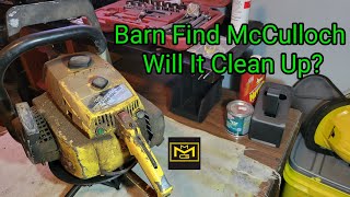 McCulloch PM700 Part 1 Clean Up And See What I'm Working With