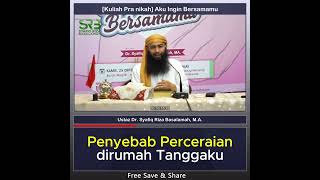 Penyebab Perceraian dirumah Tanggaku - Ustaz Dr. Syafiq Riza Basalamah, M.A.