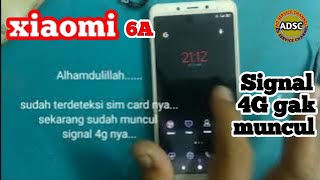 Redmi 6A Signal 4G hilang