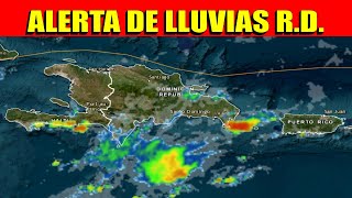 🚨  ALERTA DE LLUVIAS REPÚBLICA DOMINICANA: LLUVIAS POR VAGUADA #ClimaRD #PuntaCana #SantoDomingo #RD