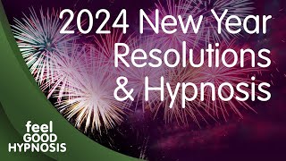 2024 New Year resolutions time | Find out how hypnosis can help you achieve your goals