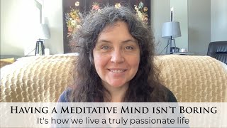 Having a Meditative Mind Isn't Boring