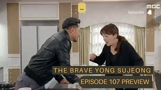 Episode 107 Preview | The Brave Yong Su-Jeong  용감무쌍 용수정