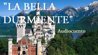 LA BELLA DURMIENTE Audiocuento completo