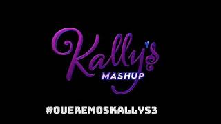 Kally's Mashup 3 | Kallystas pedir con la #QueremosKallys3