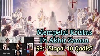 Mempelai Kristus Di Akhir Zaman (Sesi-3: "Siapa" 10 Gadis?) Grace for Indonesia