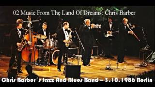 02 Music From The Land Of Dreams: Chris Barber