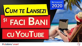 Cum te lansezi si faci bani cu YouTube, pe intelesul tuturor