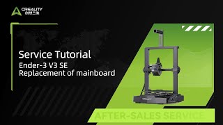 Service Tutorial  Ender 3 V3 SE&KE Replacement of mainboard