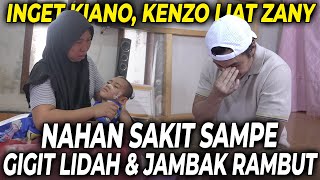 Ga kuat liat Zany, inget Kiano sama Kenzo..