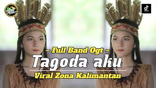 LAGU DAYAK • TAGODA AKU // VERSI FULL BAND OGT ‼️ VIRAL ZONA KALIMANTAN 🔥