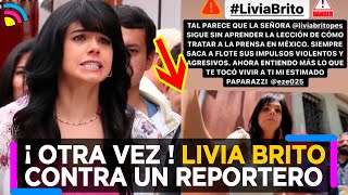 ¡ OTRA VEZ ! Livia Brito se va sobre otro reportero ¡usted no aprende!