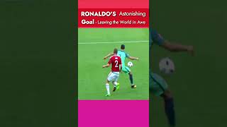 Ronaldo's Astonishing Goal Leaving the World in Awe