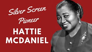 Hattie McDaniel | Silver Screen Pioneer (Biography)