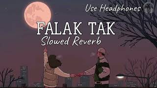 Falak Tak chal sath mere | Slowed Reverb | lofi Mix