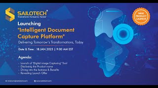 Launching " Intelligent Document Capture Platform" I 18-01-2023 I 9:00 AM EST I Powered by Sailotech