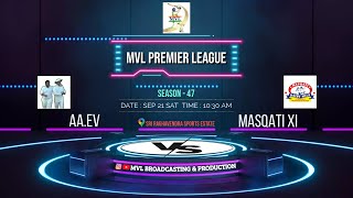 #1669 MVLPREMIER LEAGUE SEASON - 47 || ( AA.EV  v/s  MASQATI XI ) ||