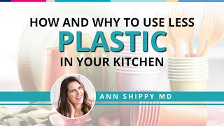 How and Why to Use Less Plastic in Your Kitchen