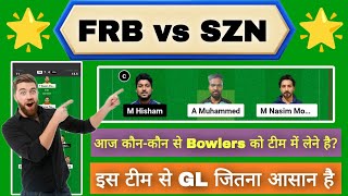 FRB vs SZN Dream11 Prediction | FRB vs SZN Dream11 KCC T10 | FRB vs SZN Today Match Team |